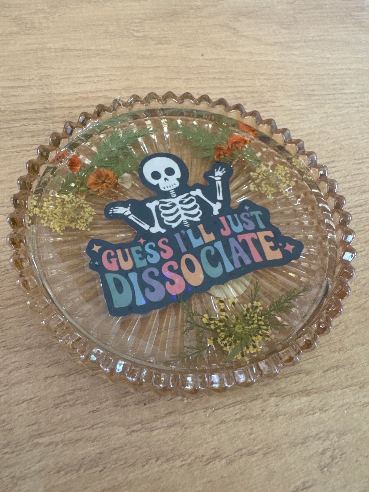 “Guess I’ll Just Dissociate” Glass Dish
