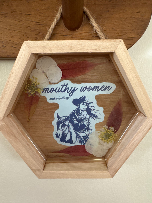 “Mouthy Women Make History” Cowgirl Small Hexagon Wood Frame