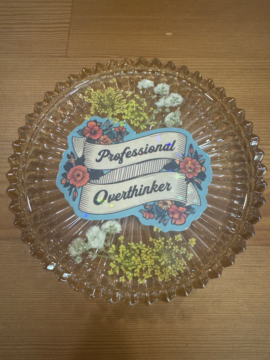 “Professional Overthinker” Floral Pressed Flower Resin Glass Dish