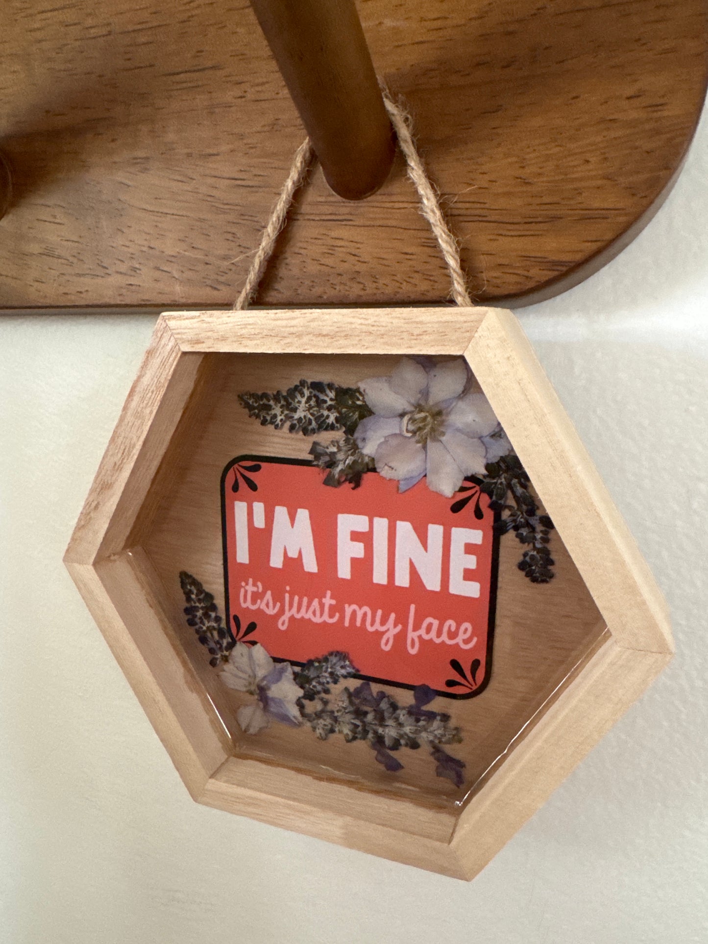 “I’m Fine It’s Just My Face” Pressed Flower Small Wood Frame