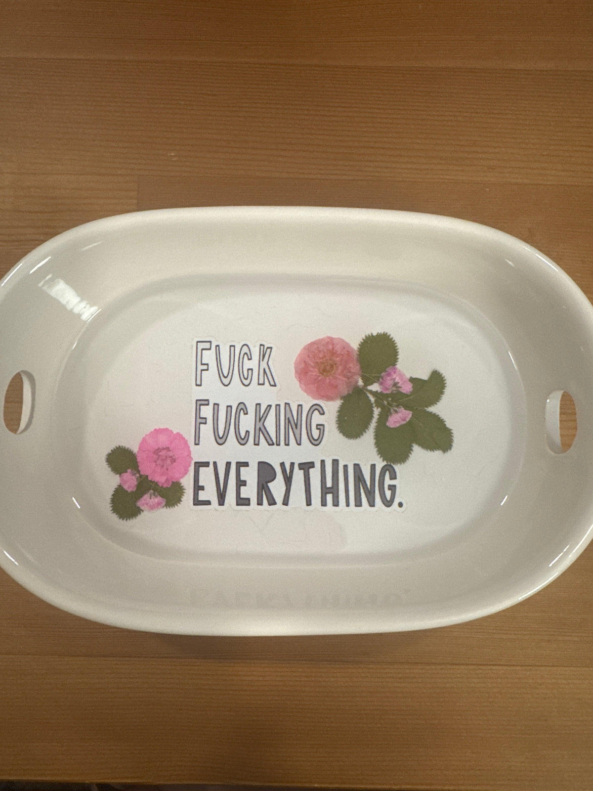 “Fuck Fucking Everything” White Dish with Pink and Green Pressed Flowers